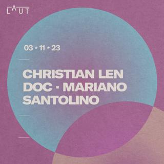 Christian Len + Doc + Mariano Santolino
