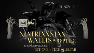 Crow Techno Club With Matrixxman + Wallis