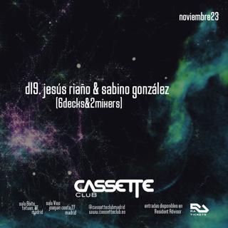 Cassette Club: Jesús Riaño B2B Sabino Gonzalez (6Decks&2Mixers)