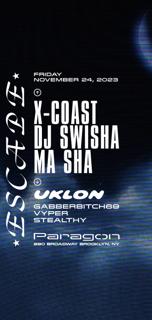 Escape: X-Coast, Dj Swisha, Ma Sha + Uklon