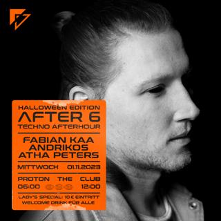 After 6 Techno Afterhour - Halloween Edition - With Fabian Kaa, Andrikos & Atha Peters