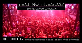 Techno Tuesday Amsterdam, Shipe, Dexon, Dj Rossa