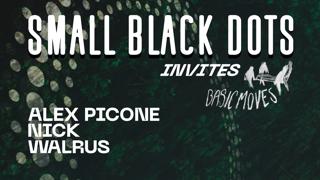 Small Black Dots Invites Basic Moves With Alex Picone, Nick & Walrus