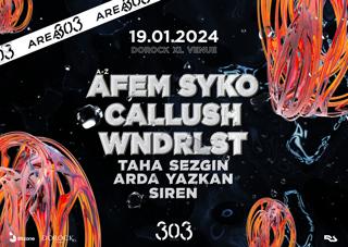 Area 303: Afem Syko + Callush + Wndrlst