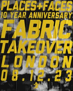 Fabriclive: Places + Faces - 10 Year Anniversary