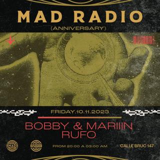 Mad Radio Anniversary Pres: Bobby & Mariiin , Rufo
