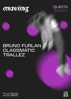 Moving D-Edge With Bruno Furlan, Classmatic, Trallez