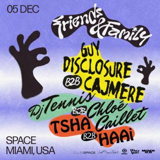 Disclosure Presents Friends & Family