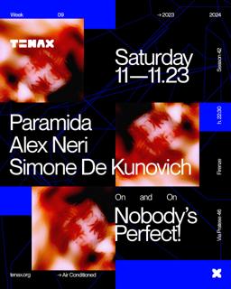Tenax Nobody'S Perfect! With Paramida, Alex Neri, Simone De Kunovich