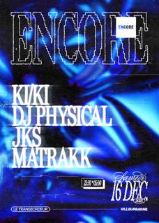 Encore: Ki/Ki, Jks, Matrakk, Dj Physical