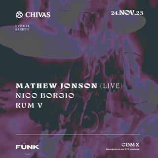 Mathew Jonson (Live) + Nico Borgio +Rum V