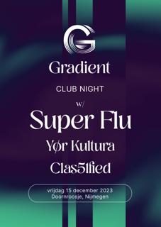 Gradient Club Night With Super Flu, Yør Kultura & Clas51Fied