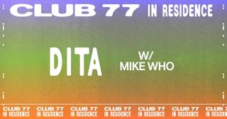 Club 77 In Residence With Dita & Mike Who