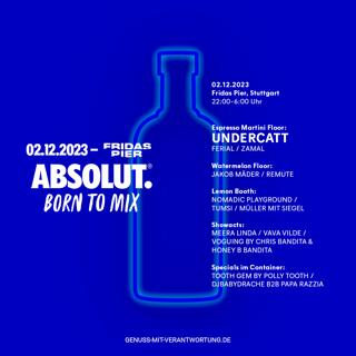 Absolut - Born To Mix With Undercatt, Ferial, Zamal, Jakob Mäder, Remute & Many More