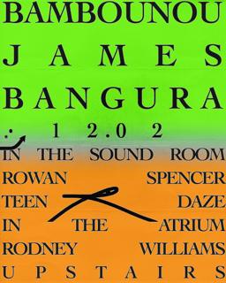 Bambounou + James Bangura / Rowan Spencer + Teen Daze / Rodney Williams