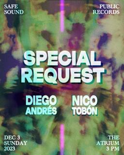 In The Atrium: Special Request + Diego Andrés + Nico Tobón