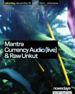 Mantra, Currency Audio & Raw Unkut