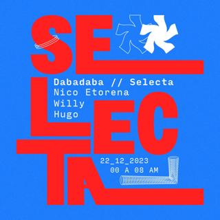 Selecta X Dbdb: Nico Etorena + Willy + Hugo