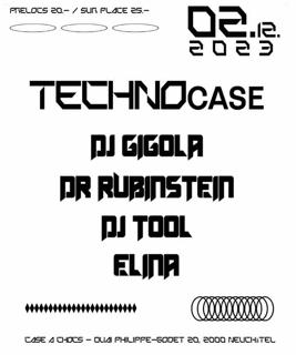 Techno Case W/ Dj Gigola + Dr Rubinstein + Dj Tool + Elina