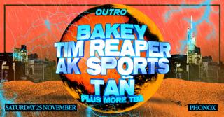 Outro: Bakey, Tim Reaper, Ak Sports, Tañ