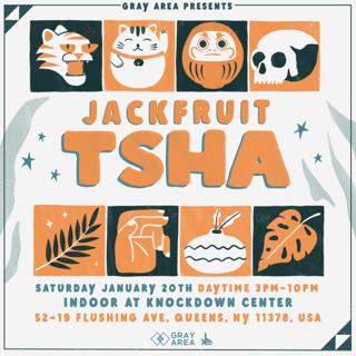Jackfruit Nyc: Tsha + Guests By Gray Area