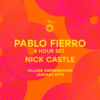 Labyrinth Presents: Pablo Fierro 4 Hr Set And Nick Castle