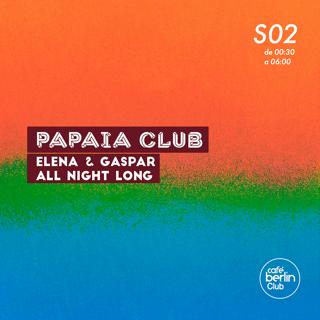 Papaia Club: Gaspar + Elena - All Night Long