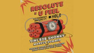 Resolute X U Feel With Tini B2B Shonky, Markus Sommer + More