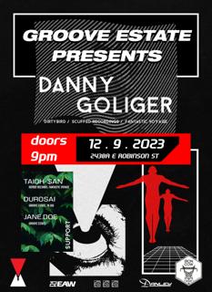 Groove Estate Presents: Danny Goliger