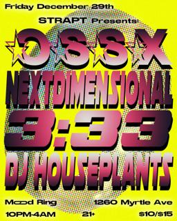 Ossx, Nextdimensional, Dj Houseplants, 3:33