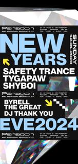 New Year'S Eve: Safety Trance, Tygapaw, Shyboi + Byrell The Great, Dj Thank You