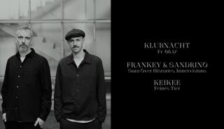 Klubnacht With Frankey & Sandrino & Keikee