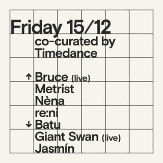 Friday 15/12 Co-Curated By Timedance