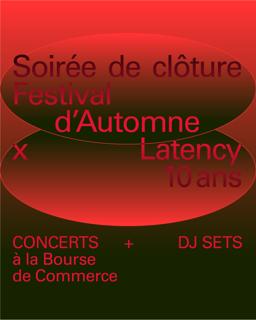 Soirée De Clôture Festival D'Automne X Latency 10 Ans