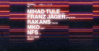 J1 - Shadows With Nihad Tule, Franz Jäger, Mko / Rakans, Nfs