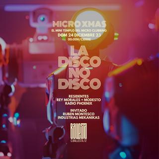 La Disco No Disco (Micro Xmas): Rubén Montesco + Rey Morales + Modesto