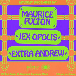 Maurice Fulton + Jex Opolis + Extra Andrew