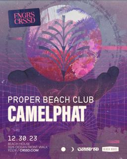 Fngrs Crssd Presents Proper Beach Club With Camelphat