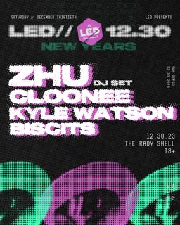 Led Nye With Zhu, Cloonee, Kyle Watson & Biscits