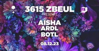 3615 Zbeul X Glazart: Aisha, Ardl & Botl