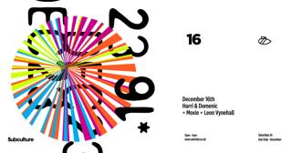 Subculture With Harri & Domenic + Moxie And Leon Vynehall - 16.12.23