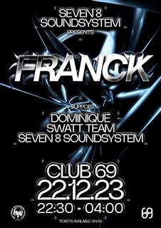 Seven8 Soundsystem Presents: Franck