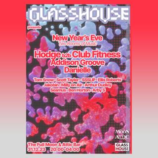 Glasshouse Nye Party With Hodge B2B Club Fitness, Addison Groove & Danielle
