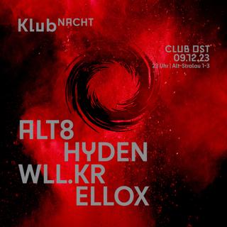 Klubnacht W./ Alt8, Hyden, Wllkr, Ellox