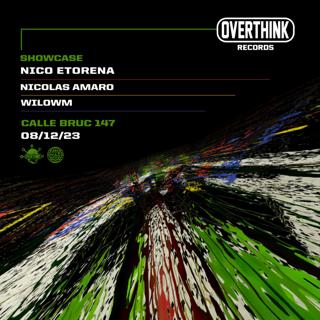 Overthink Records Pres: Nico Etorena, Nicolas Amaro, Willowm