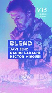 Blend: Javisenz + Nacho Larache + Héctor Mingues