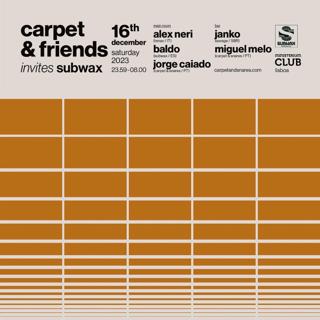Ministerium Club X Carpets & Friends Invites Subwax // Alex Neri, Baldo & More