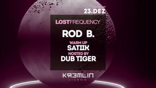 Lost Frequency: Rod B. , Satiik - Hosted By Dub Tiger