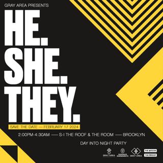 He.She.They New York - Gray Area