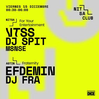For Your Entertainment: Vtss · Dj Spit / Fraternity: Efdemin